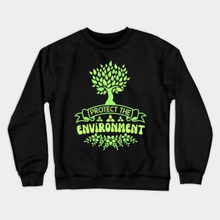 Protect The Environment Crewneck Sweatshirt